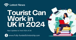 Tourists Can Work in UK on Tourist VISA in 2024